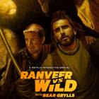 RANVEER VS WILD WITH BEAR GRYLLS Poster